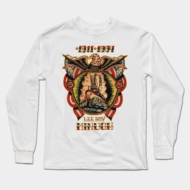 Lee Roy Minuch Long Sleeve T-Shirt by Don Chuck Carvalho